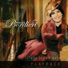 CD Vanilda Bordieri - Pra Deus e Nada - comprar online