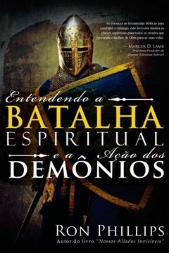 LIVRO ENTENDENDO A BATALHA ESPIRITUAL E A AÇÃO DOS DEMÔNIOS cód. 25167
