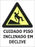 Placa de Cuidado Piso Inclinado Em Declive