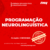CURSO DE PROG. NEUROLINGUÍSTICA - PNL