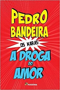 A Droga do Amor - Coleção Os Karas