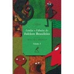 Lendas e Fabulas do Folclore Brasileiro - Volume 3