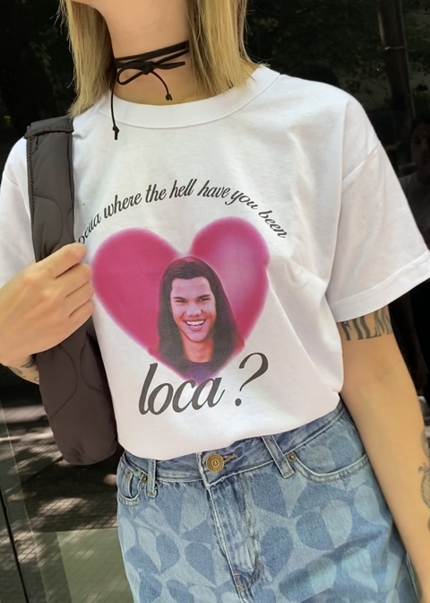 Remera S Bella Where the hell have you been loca?