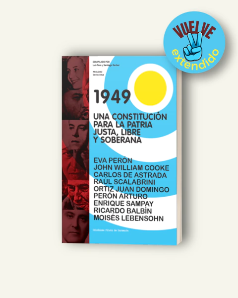 1949 Una Constitución para la Patria justa, libre y soberana /// PREVENTA!!! ENTREGA A PARTIR DEL 22 DE MAYO - - comprar online