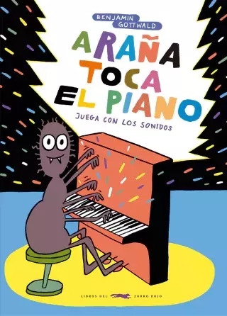 ARAÑA TOCA EL PIANO - BENJAMIN GOTTWALD - LIBROS DEL ZORRO ROJO