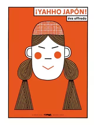¡YAHHO JAPÓN! - ÉVA OFFREDO - LIBROS DEL ZORRO ROJO