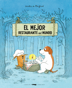 EL MEJOR RESTAURANTE DEL MUNDO - DOROTHEE DE MONFREID - LIBROS DEL ZORRO ROJO