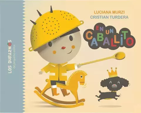 EN UN CABALLITO - LUCIANA MURZI / CRISTIAN TURDERA - PEQUEÑO EDITOR