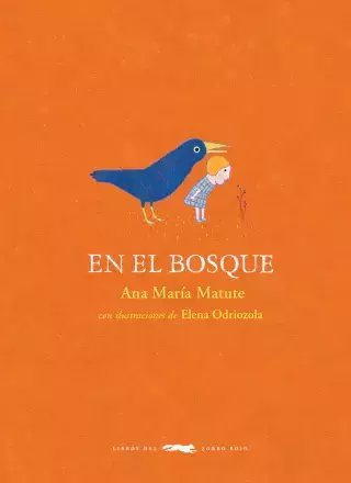 EN EL BOSQUE - ANA MARÍA MATUTE - LIBROS DEL ZORRO ROJO