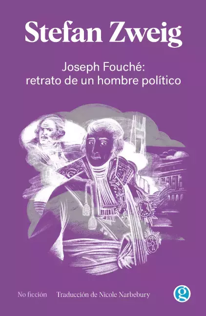 JOSEPH FOUCHÉ: RETRATO DE UN HOMBRE POLÍTICO - STEFAN ZWEIG - GODOT