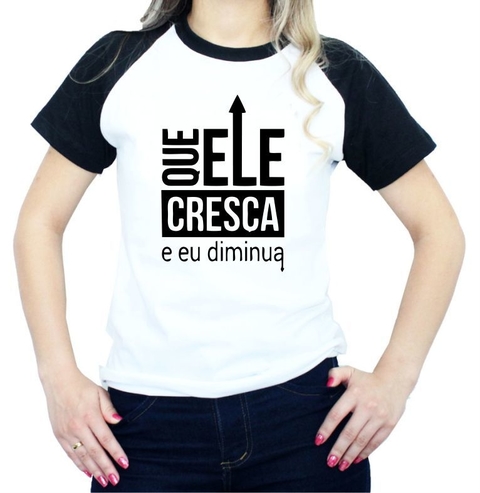 Baby Look Feminina manga preta Que Ele Cresça e eu diminua
