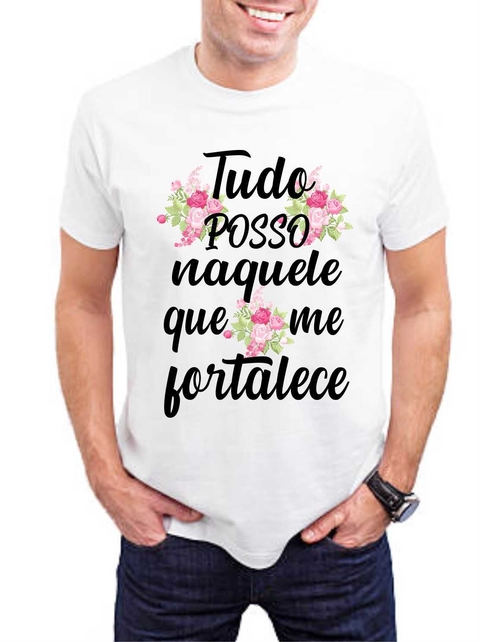 Camiseta Unissex Tudo posso naquele que me fortalece