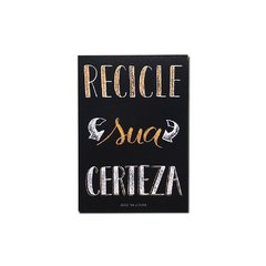 Imã - Recicle sua certeza