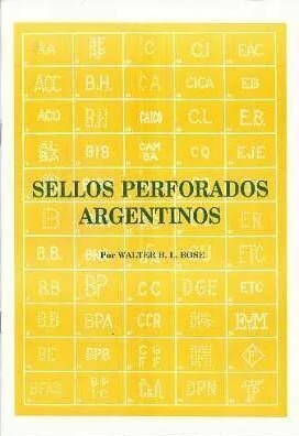 Sellos Perforados Argentinos. De W. Bose