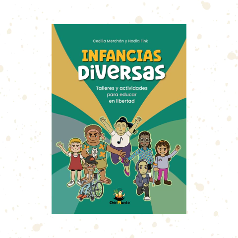 Infancias diversas. Talleres y actividades para educar en libertad - comprar online