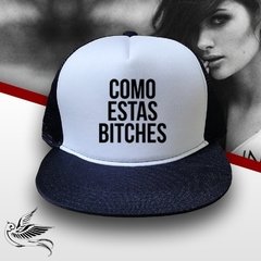 BONÉ COMO ESTAS BITCHES - loja online