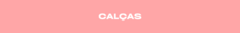 Banner da categoria Calças