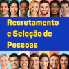 Recrutamento e Seleção de Pessoas