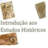Introdução aos Estudos Históricos