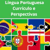 Língua Portuguesa: Currículo e Perspectivas