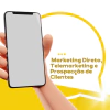 Marketing Direto, Telemarketing e Prospecção de Clientes