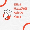 Gestão e Avaliação de Políticas Públicas