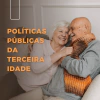 Políticas Públicas da Terceira Idade