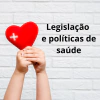 Legislação e Políticas de Saúde