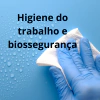 Higiene do Trabalho e Biossegurança