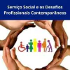 Serviço Social e os Desafios Profissionais Contemporâneos