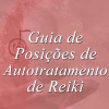 Guia de Posições de Autotratamento de Reiki