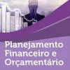Planejamento Financeiro e Orçamentário