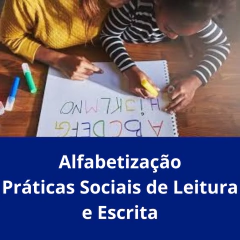 Alfabetização: Práticas Sociais de Leitura e Escrita