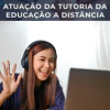 Atuação da Tutoria da Educação a Distância