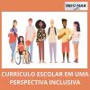 CURRÍCULO ESCOLAR EM UMA PERSPECTIVA INCLUSIVA