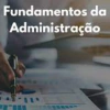 FUNDAMENTOS DE ADMINISTRAÇÃO