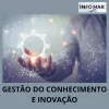 GESTÃO DO CONHECIMENTO E INOVAÇÃO