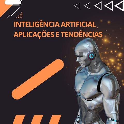 Inteligência Artificial: Aplicações e Tendências