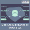 MODELAGEM DE BANCO DE DADOS E SQL