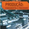 Produção: fundamentos e processos