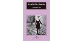 LA NOSTALGIA FELIZ - NOTHOMB AMELIE - ANAGRAMA    