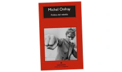 POLITICA DEL REBELDE - ONFRAY MICHEL - ANAGRAMA     en internet