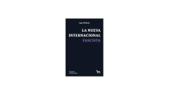 LA NUEVA INTERNACIONAL FASCISTA - PALHETA, UGO - LA CEBRA