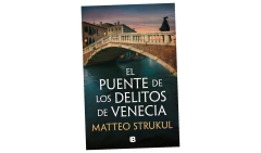 EL PUENTE DE LOS DELITOS DE VENECIA - STRUKUL MATTEO - EDICIONES B en internet