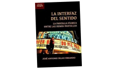 LA INTERFAZ DEL SENTIDO : LA PANTALLA FÍLMICA ENTRE LAS DEMÁS PANTALLAS - PALAO ERRANDO JOSE ANTONIO - SHANGRILA en internet