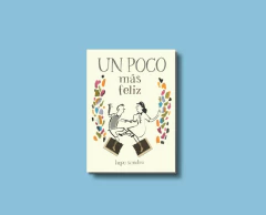 UN POCO MÁS FELIZ