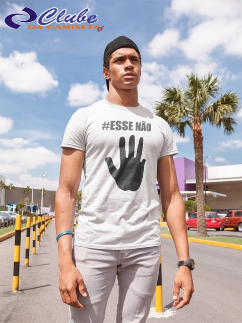 Camiseta #Esse Não