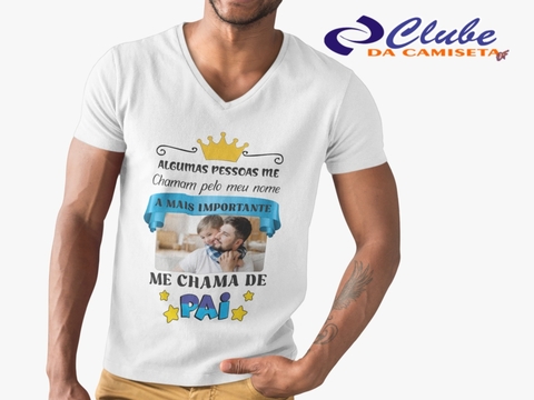 Camiseta Personalizada - A mais importante me chama de pai