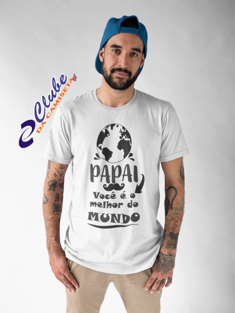 Camiseta Personalizada - Papai você é o melhor do mundo