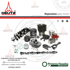 Repuestos Deutz - Deutz 1013 - Deutz 2013 - Deutz 1015 - Deutz 2015 - Deutz 1114 - Deutz 2114 - Deutz 413 - Deutz 498 - Deutz 511 - Deutz 712 - Deutz 912 - Deutz 1004 - Deutz 1006 - Deutz TD226 Waichai - Deutz 1011 - Deutz 2011 - Deutz 1012 -Deutz 2012 - 